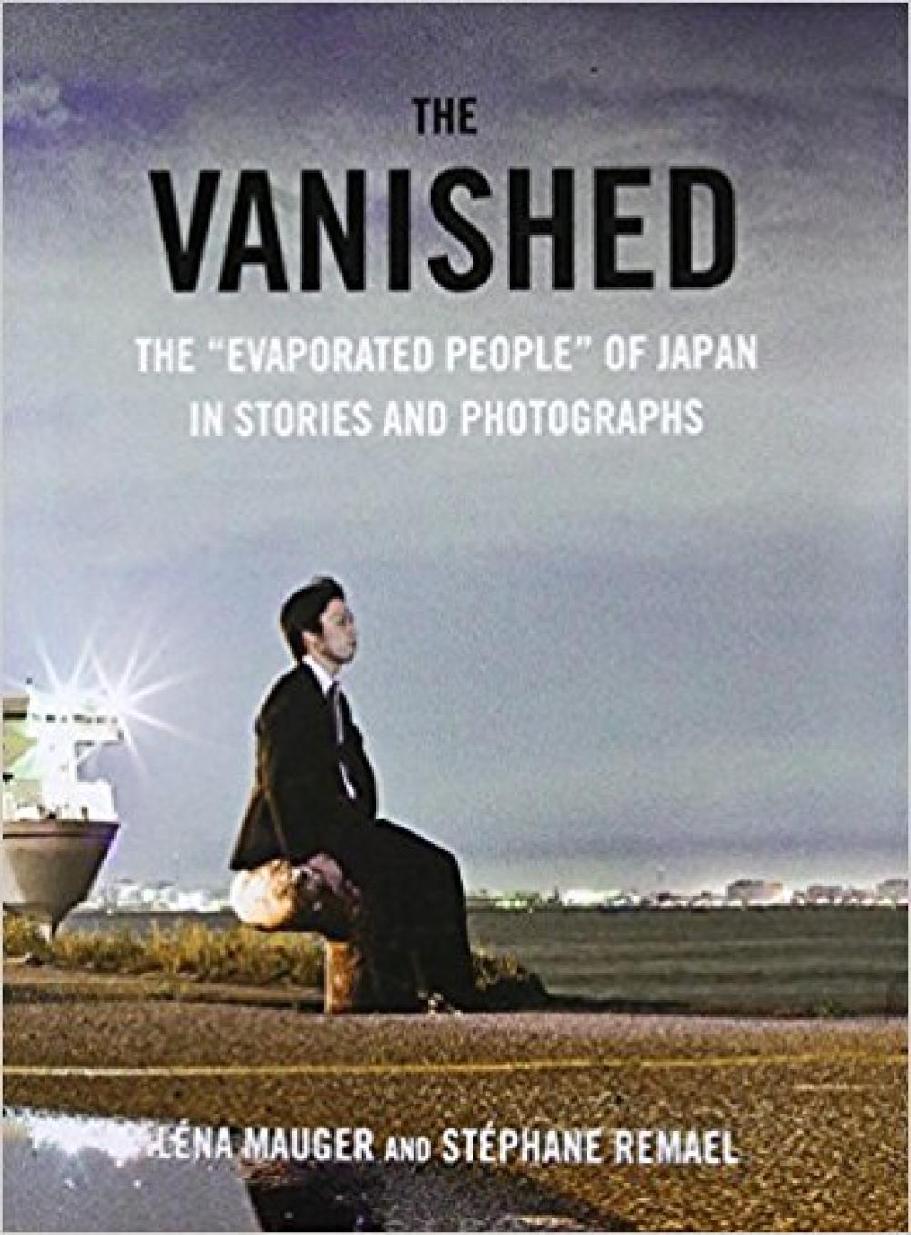 『The Vanished: The Evaporated People of Japan in Stories and Photographs(原題)』